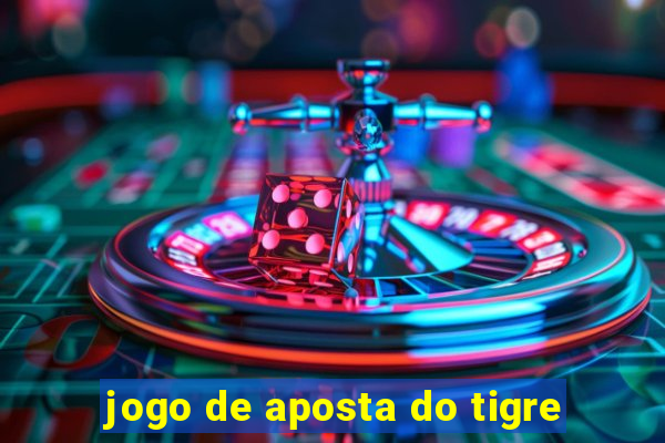 jogo de aposta do tigre