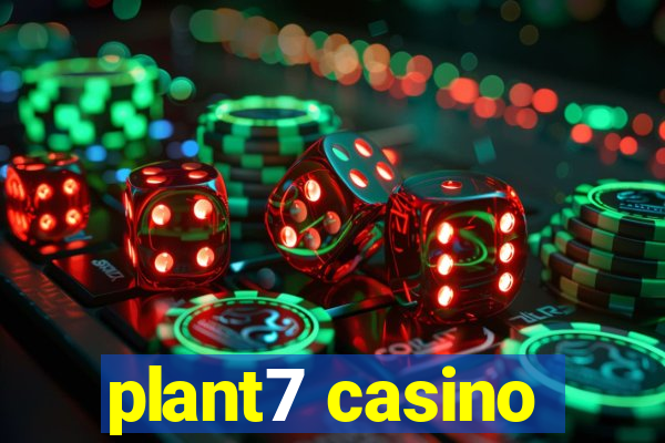 plant7 casino