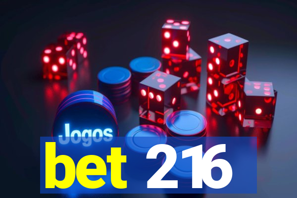 bet 216