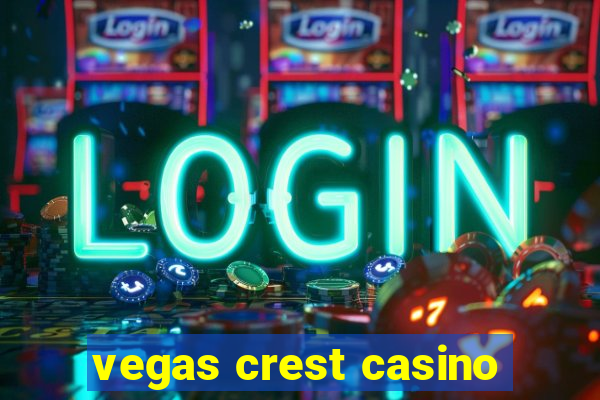 vegas crest casino