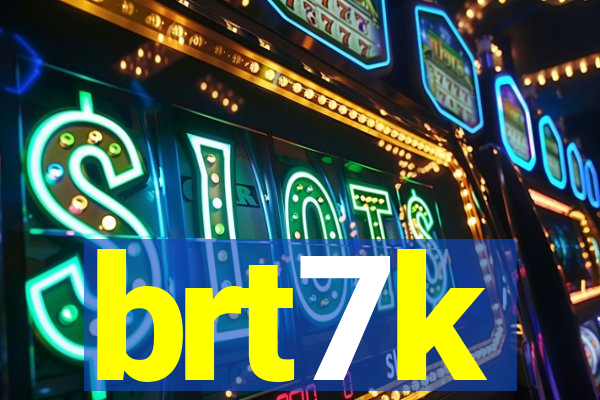 brt7k