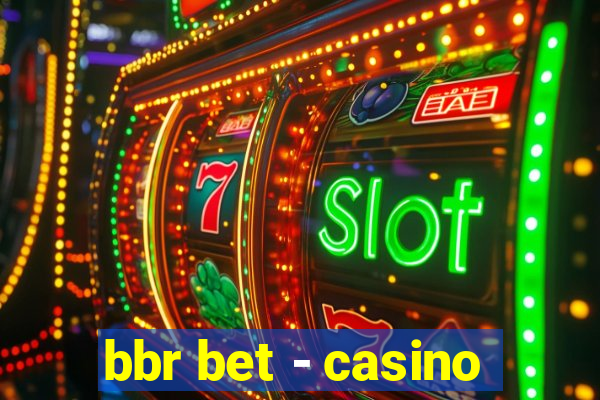 bbr bet - casino