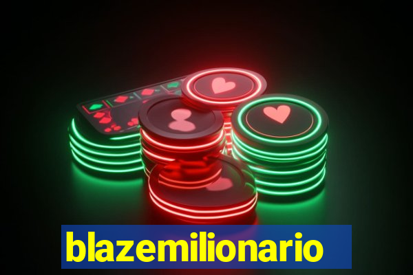 blazemilionario