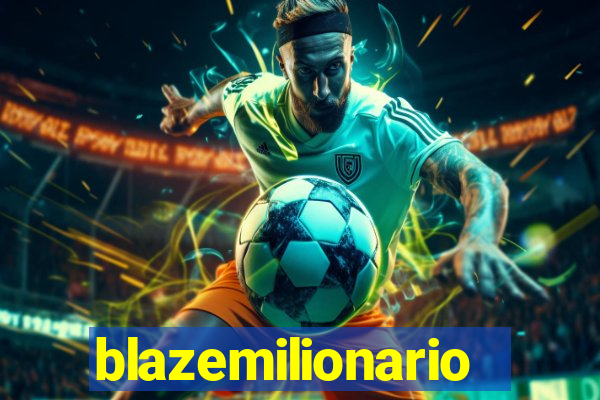 blazemilionario