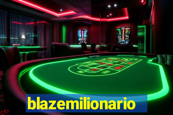 blazemilionario