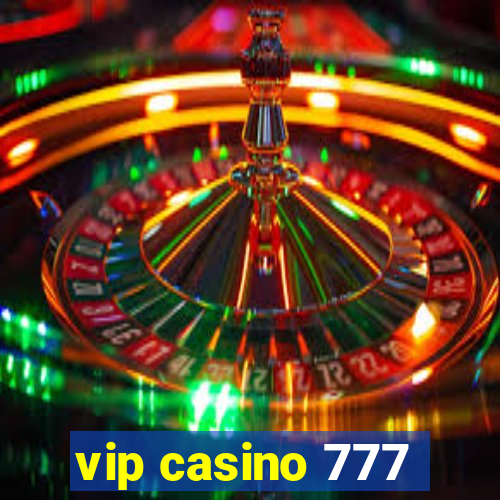 vip casino 777