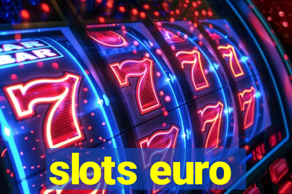 slots euro