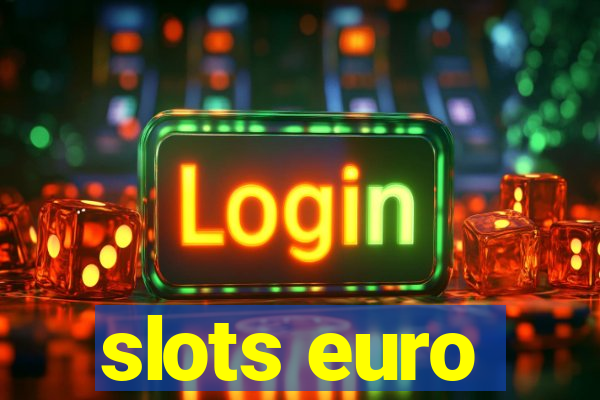 slots euro