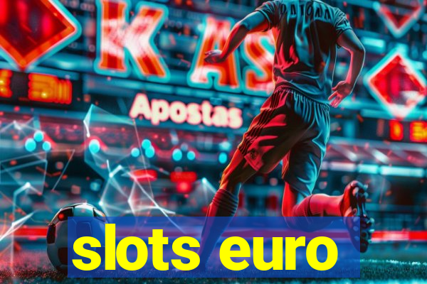 slots euro