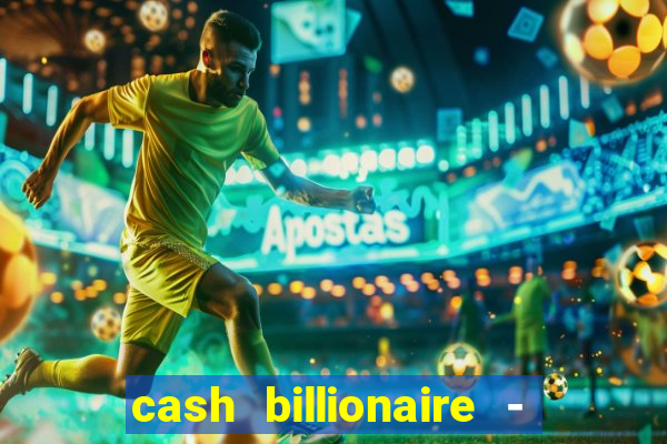 cash billionaire - vip slots