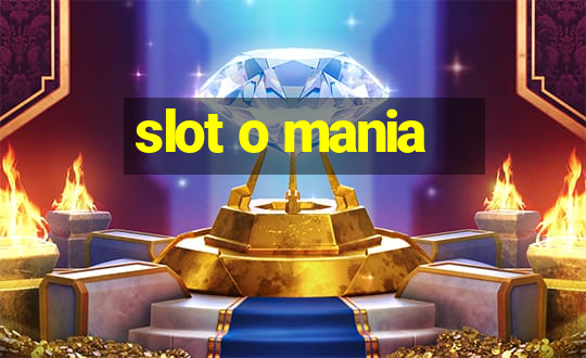 slot o mania