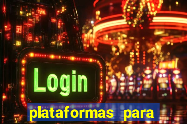 plataformas para jogar tigrinho