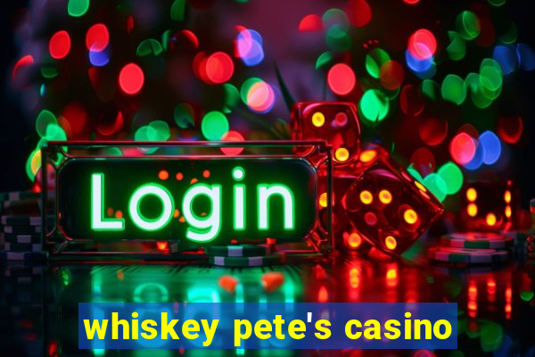 whiskey pete's casino