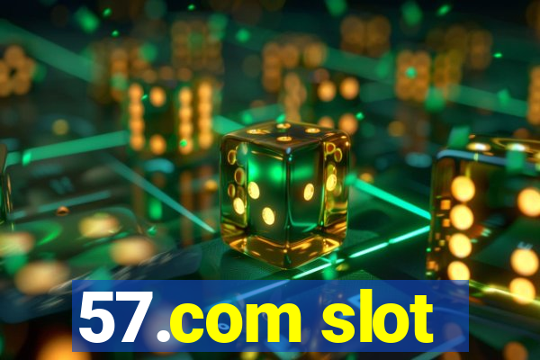 57.com slot