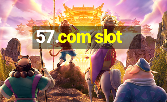 57.com slot