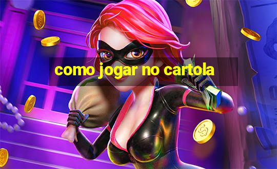 como jogar no cartola