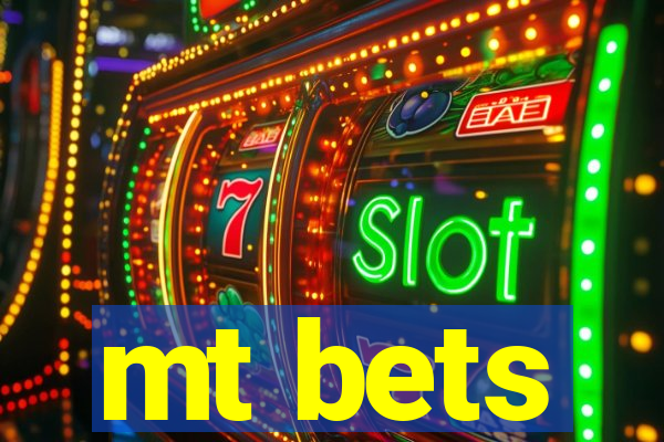 mt bets