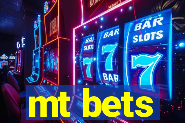 mt bets