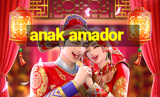 anak amador