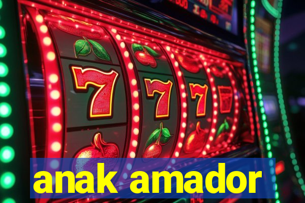 anak amador