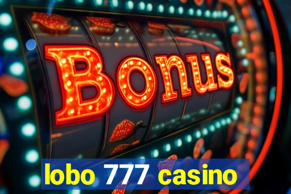 lobo 777 casino