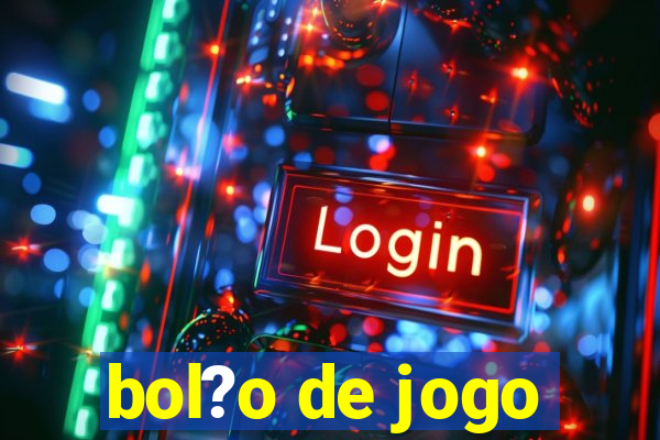 bol?o de jogo