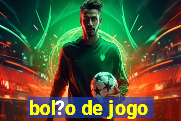 bol?o de jogo