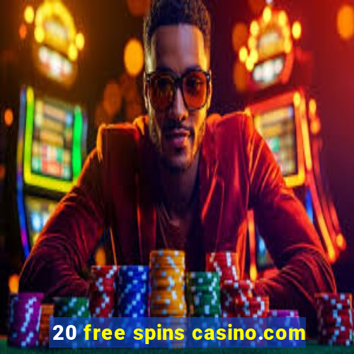 20 free spins casino.com