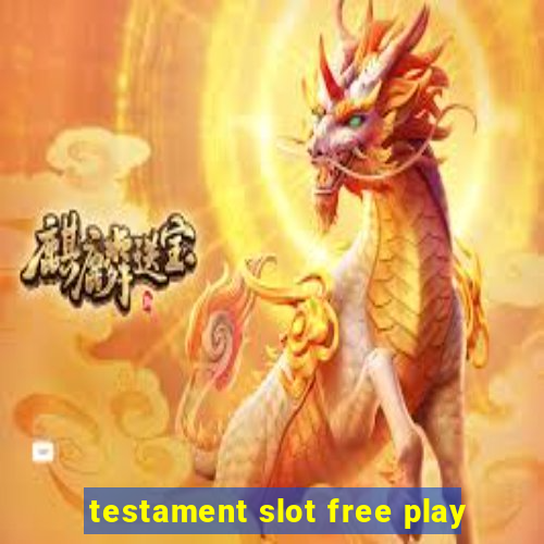 testament slot free play