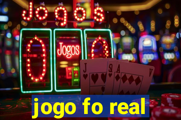 jogo fo real