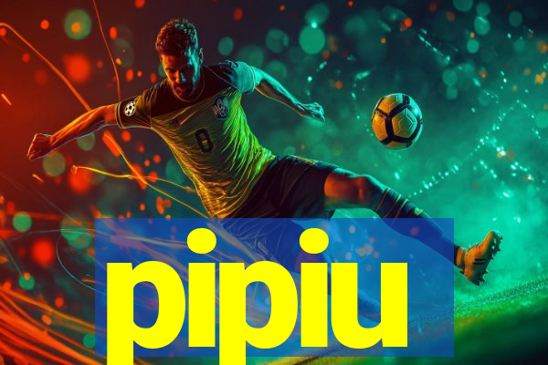 pipiu