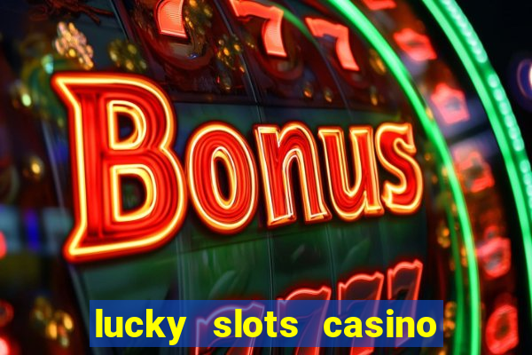 lucky slots casino game 777