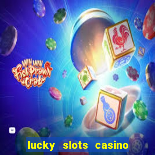 lucky slots casino game 777