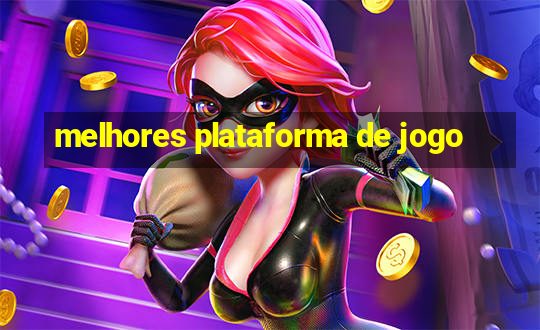 melhores plataforma de jogo