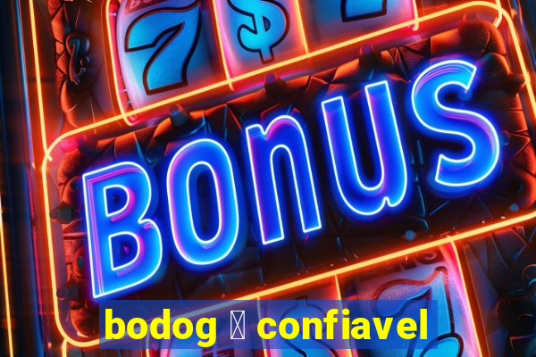 bodog 茅 confiavel