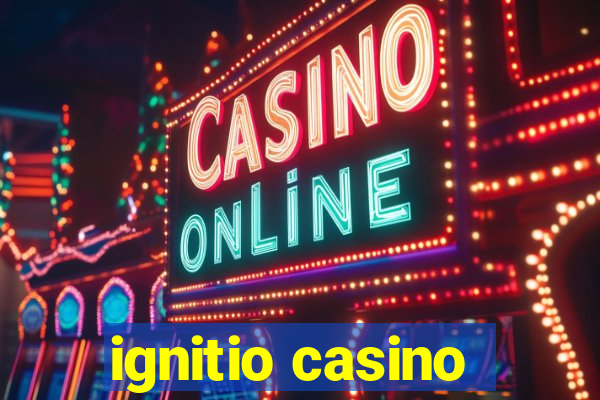 ignitio casino