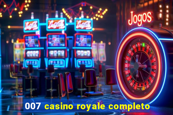 007 casino royale completo