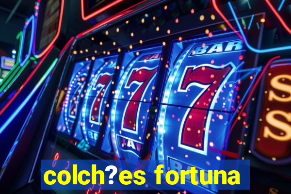 colch?es fortuna