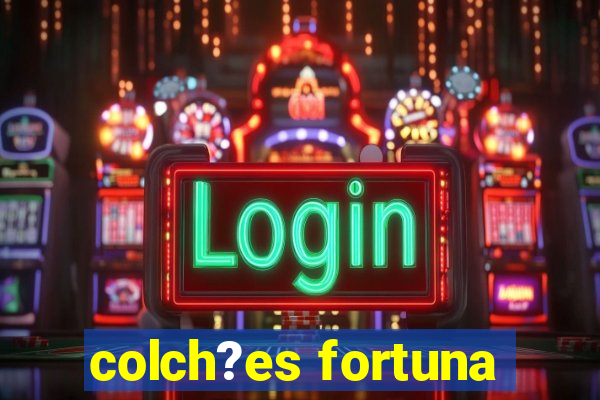 colch?es fortuna