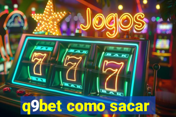 q9bet como sacar