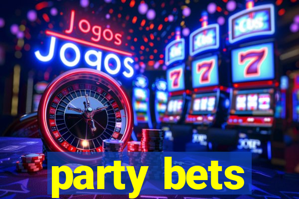 party bets