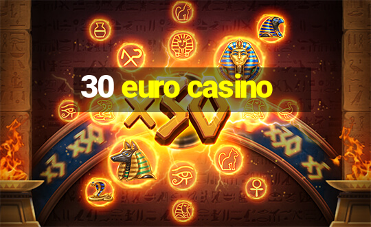 30 euro casino