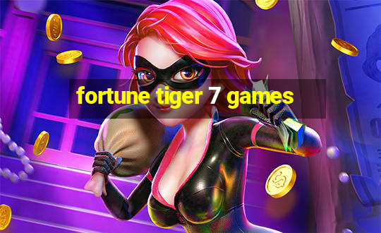 fortune tiger 7 games