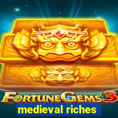 medieval riches