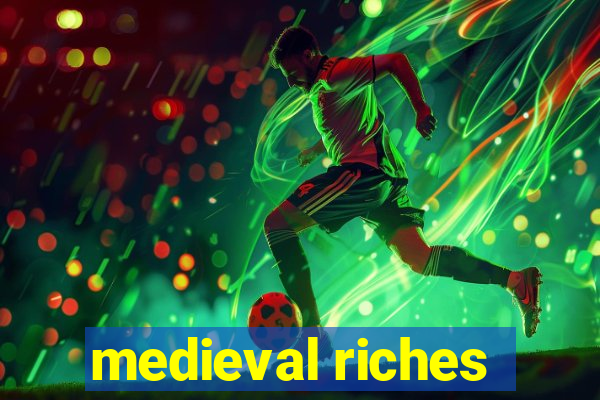 medieval riches