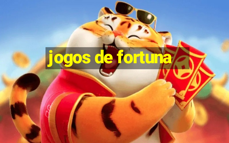 jogos de fortuna