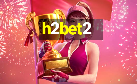 h2bet2