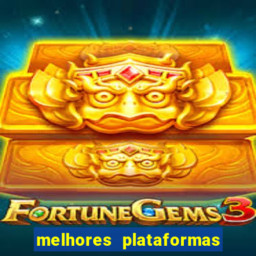 melhores plataformas de jogos slots