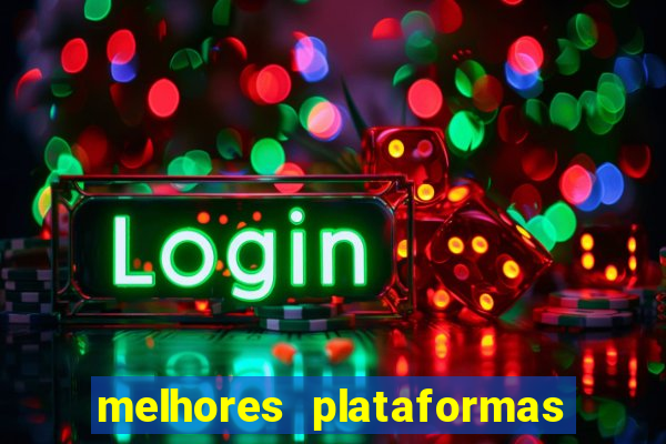 melhores plataformas de jogos slots