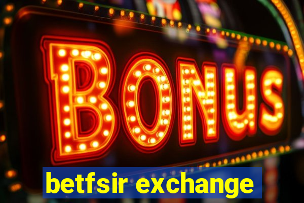 betfsir exchange